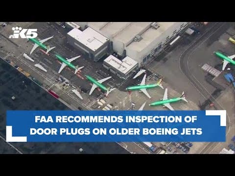 Federal officials recommend that airlines inspect door plugs on some older Boeing jets as well