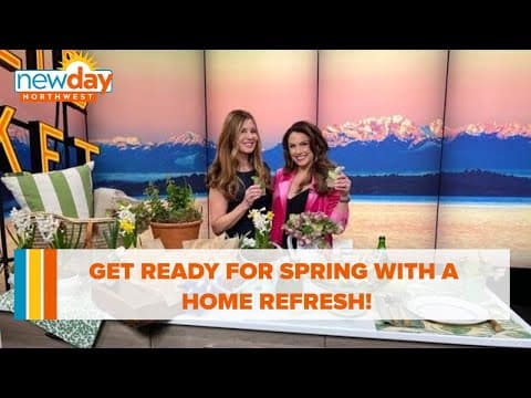 Get ready for spring with a home refresh! - New Day NW
