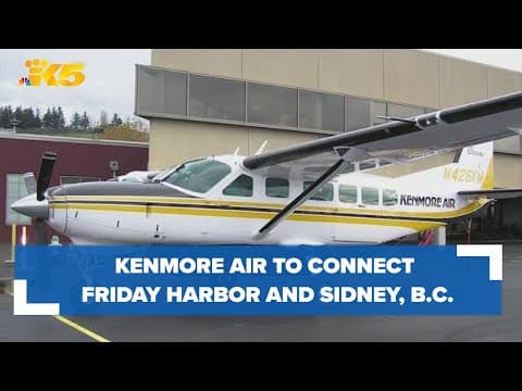 Kenmore Air launches only international service connecting Friday Harbor, Sidney, B.C.