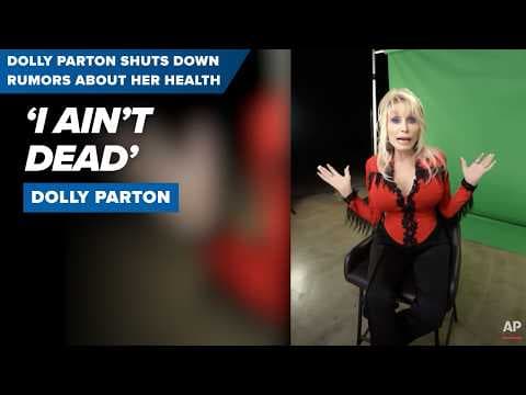Dolly Parton addresses health rumors in emotional new video: “I ain’t dead yet!”