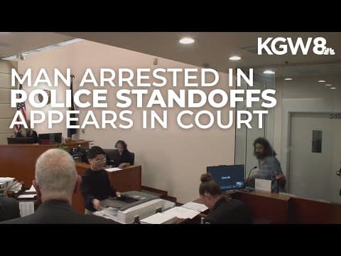 Man arrested after two standoffs with Portland police appears in court