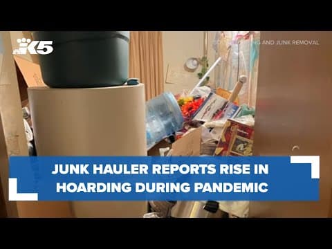 Washington junk hauler reports rise in hoarding, clutter amid COVID-19 pandemic