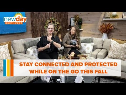 Stay connected and protected while on the go this fall - New Day NW