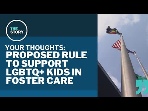 US government considers policies requiring support of LGBTQ+ foster kids | Your Thoughts