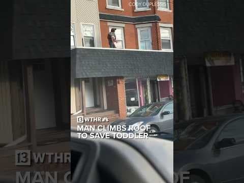Man climbs roof to rescue toddler who wandered out of a window