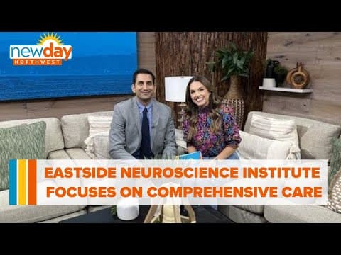 Eastside Neuroscience Institute focuses on comprehensive neurological care - New Day NW
