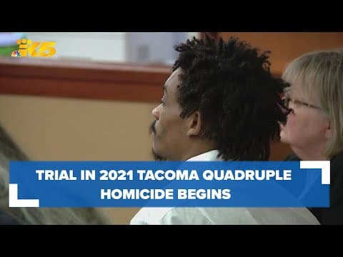 Trial in 2021 Tacoma quadruple homicide begins