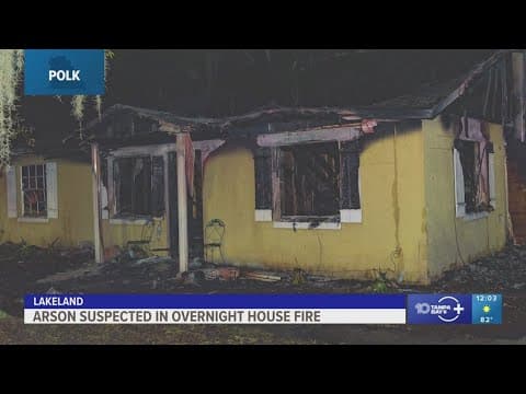 Arson suspected in overnight house fire in Lakeland