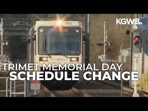 TriMet service schedule changes for Memorial Day