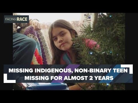 Missing Indigenous, non-binary teen hasn't been seen in almost 2 years