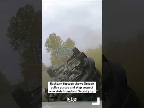 Dashcam footage shows Oregon police pursue and stop suspect who stole Homeland Security car
