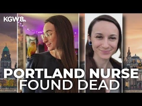 Portland nurse vacationing overseas found dead; suspect arrested in Budapest, Hungary