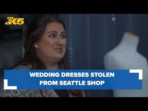 Wedding dress shop in Seattle burglarized, brides' dresses and multiple electronics stolen
