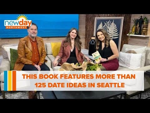 This book features more than 125 date ideas any Seattle couple will love - New Day NW