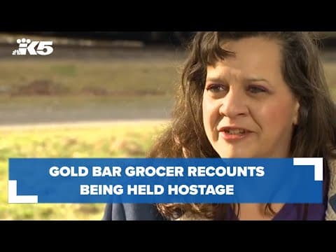 Gold Bar grocer recounts being held hostage