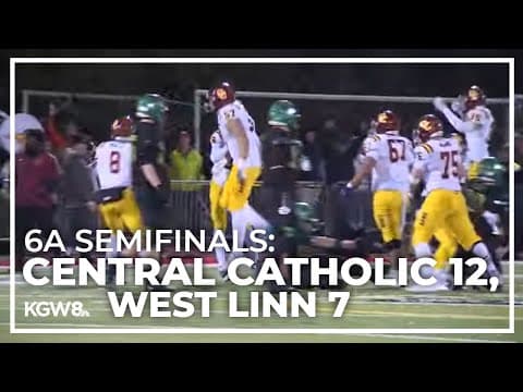 Playoffs: Central Catholic outlasts West Linn in epic semifinal matchup | Friday Night Football