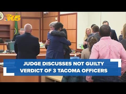 Judge discusses acquittal of 3 Tacoma police officers charged with murder, manslaughter