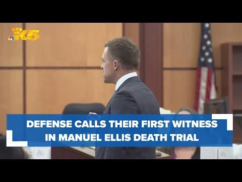Defense calls their first witness in Manuel Ellis death trial