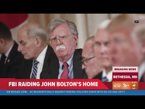 FBI raids Bethesda home of former national security advisor John Bolton