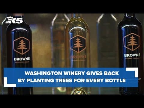 Washington winery gives back by planting a tree for every bottle sold