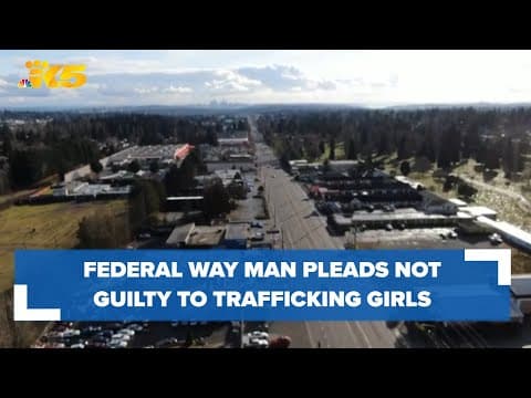 Federal Way man accused of trafficking girls from Oregon pleads not guilty