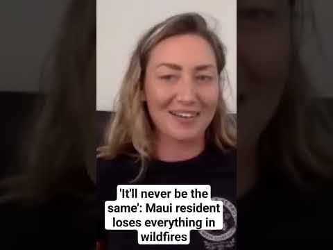 Maui resident loses everything in wildfires