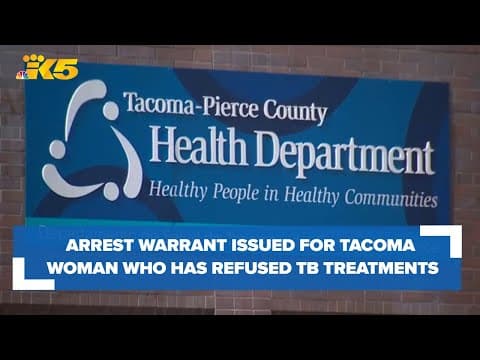 Arrest warrant issued for Tacoma woman who is refusing tuberculosis treatment