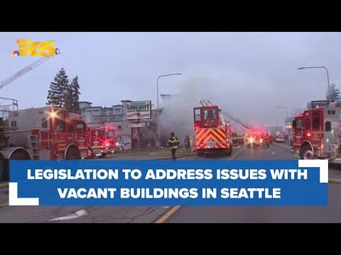 Seattle mayor proposes new legislation aimed at addressing issues with vacant buildings