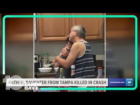 Father, daughter from Tampa killed in crash known for their big hearts