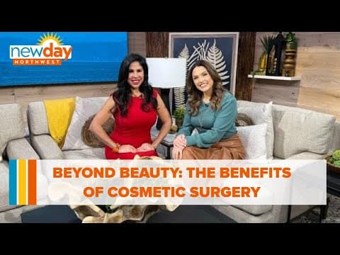Beyond beauty: The benefits of cosmetic surgery - New Day NW