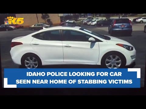 Officers seeking car seen near home of University of Idaho stabbing victims