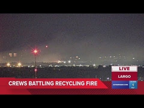 Crews battling recycling plant fire in Largo
