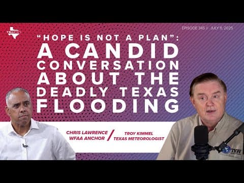 'Hope is not a plan': A candid conversation about deadly Texas flooding | Y'all-itics: July 11, 2025
