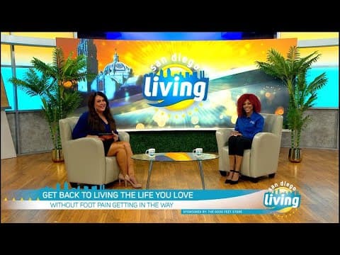 Get Back to Living the Life You Love Without Foot Pain Getting in the Way | San Diego Living