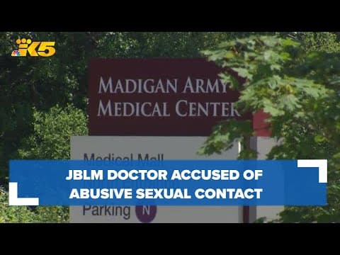 JBLM doctor accused of abusive sexual contact, indecent viewing