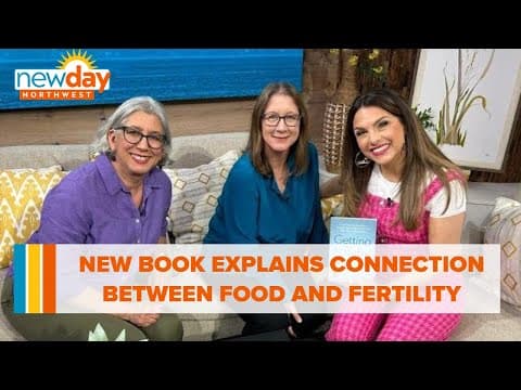 New book explains the connection between food and fertility - New Day NW
