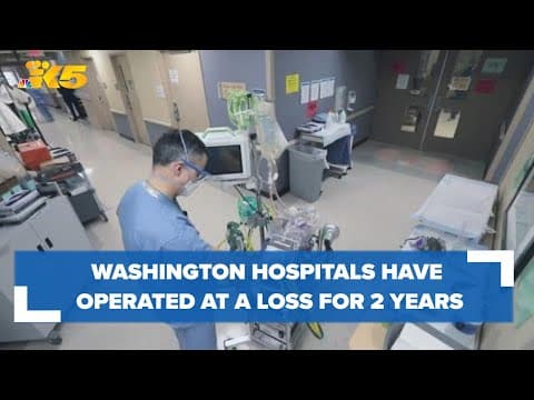 Washington hospitals have operated at a loss for the last 2 years, report says