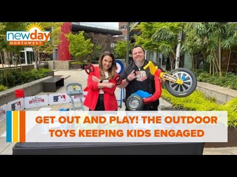 Get out and play! The outdoor toys keeping kids engaged and busy - New Day NW
