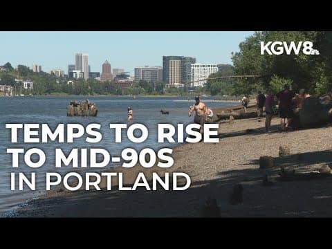Portlanders brace for heat wave; temps expected to climb into mid-90s
