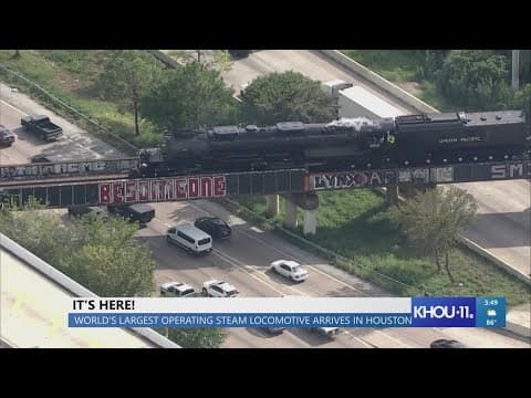 'Big Boy' steam locomotive arrives in Houston, goes over 'Be Someone' bridge