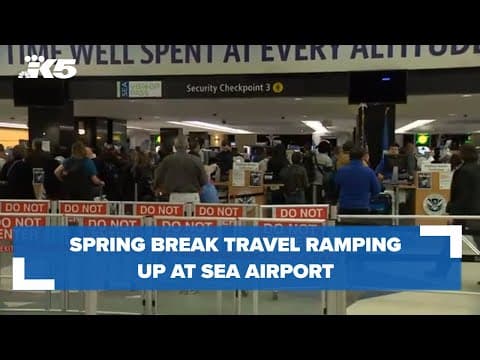 Spring break travel ramps up at SEA Airport