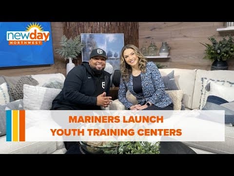 Mariners launch youth training centers - New Day NW