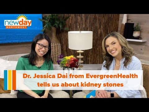 Dr. Jessica Dai from Evergreen Health tells us about kidney stones! - New day NW
