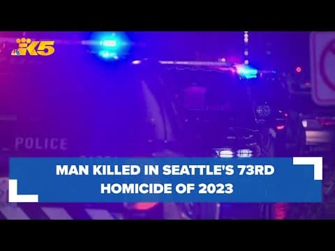 Man shot, killed in Seattle's 73rd homicide of 2023
