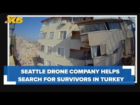 Seattle drone company helps search for survivors in Turkey after deadly earthquake