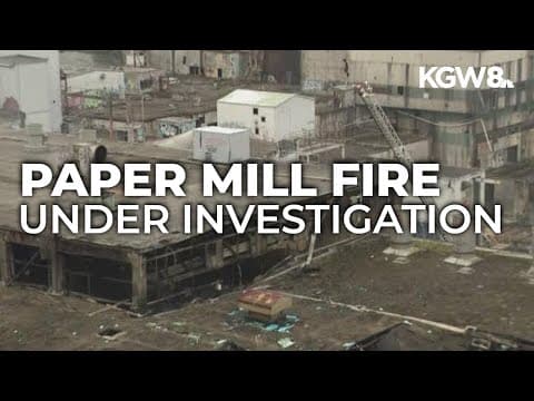 Massive fire engulfs Oregon City's former Blue Heron Paper Mill