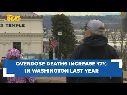 Washington saw a 17% increase in overdose deaths last year