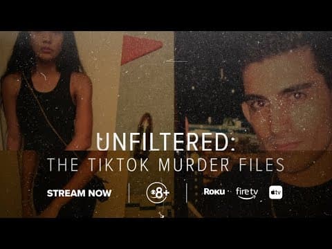 Unfiltered: The TikTok Murder Files