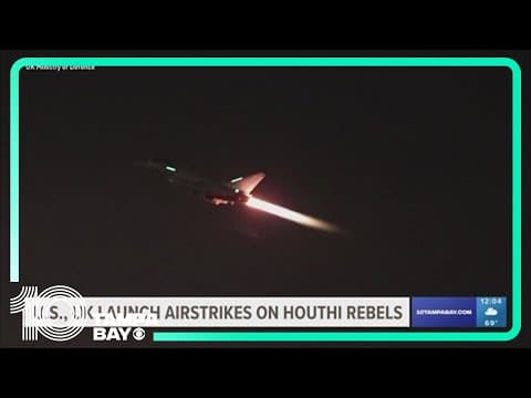 U.S., UK launch airstrikes on Houthi rebels
