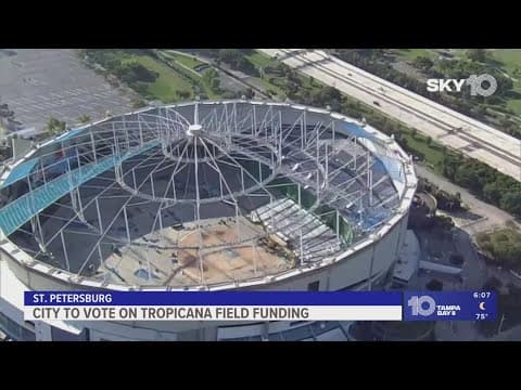 St. Pete officials to vote on Tropicana Field funding